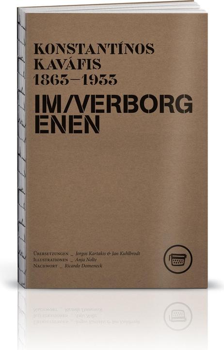 Produktbild Im Verborgenen (Deutsch, Anja Nolte, Jan Kuhlbrodt, Jorgos Kartakis, Konstantinos Kavafis, Ricardo Domeneck, 2014)