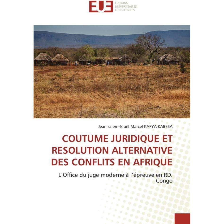 Coutume Juridique Et Resolution Alternative Des Conflits En Afrique, Fachbücher von Jean Salem-Israël Marcel Kapya Kesa
