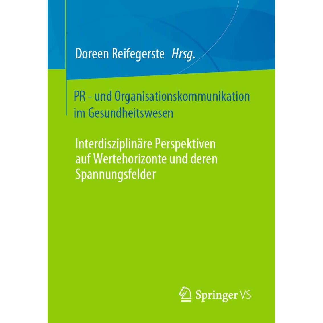 PR und Organisationskommunikation im Gesundheitswesen, Fachbücher von Doreen Reifegerste