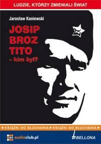 Bellona Josip Broz Tito – Wer war er? Hörbuch
