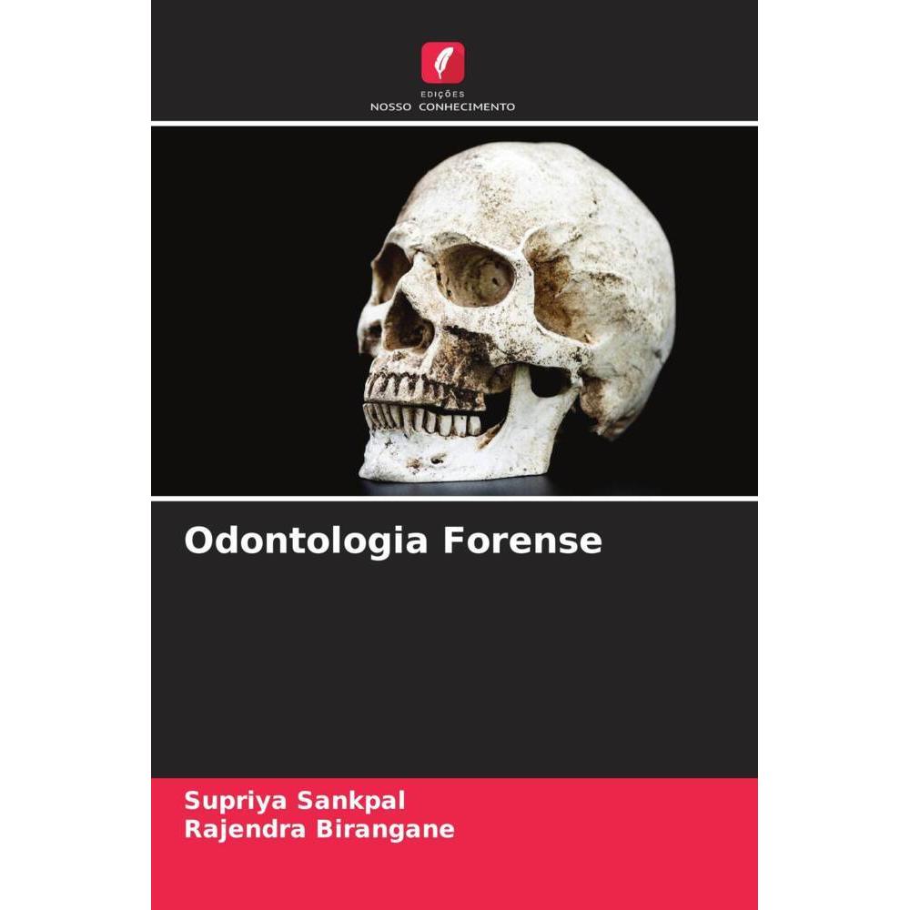 Odontologia Forense, Fachbücher von Supriya Sankpal, Rajendra Birangane