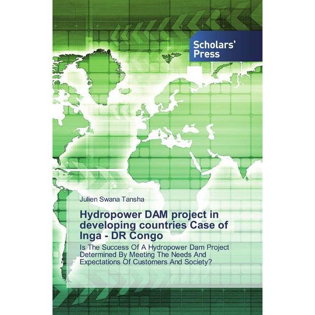 Hydropower DAM project in developing countries Case of Inga - DR Congo, Fachbücher von Julien Swana Tansha