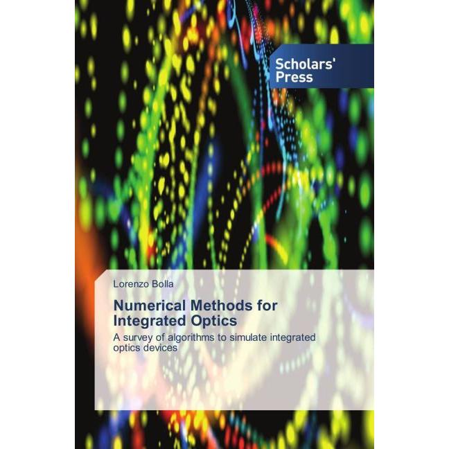 Numerical Methods for Integrated Optics, Fachbücher von Lorenzo Bolla