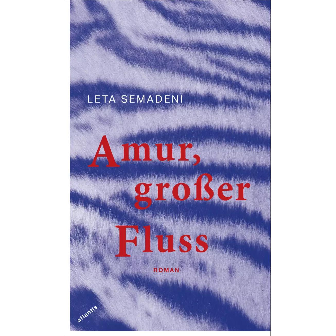 Amur, grosser Fluss, Belletristik von Leta Semadeni