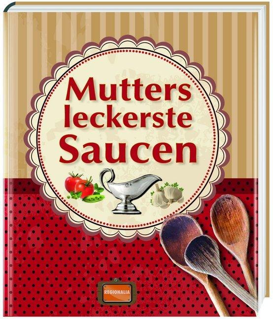 Produktbild Mutters leckerste Saucen (Deutsch, 2020)