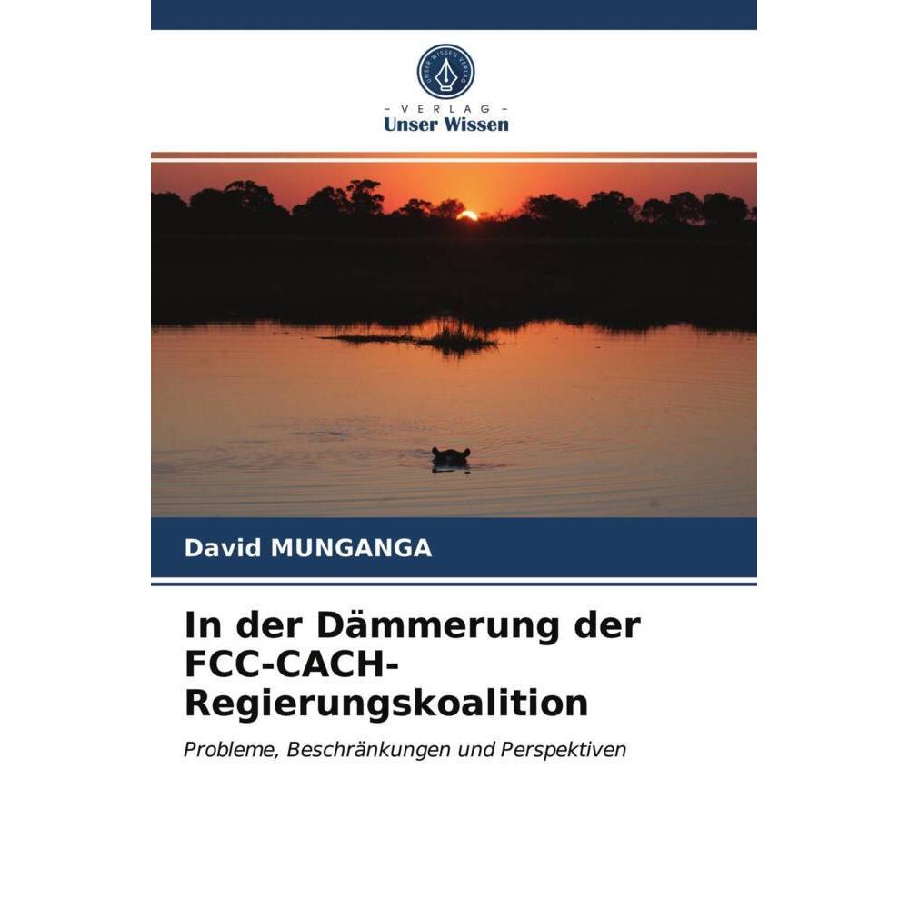 In der Dämmerung der FCC-CACH-Regierungskoalition, Fachbücher von David MUNGANGA