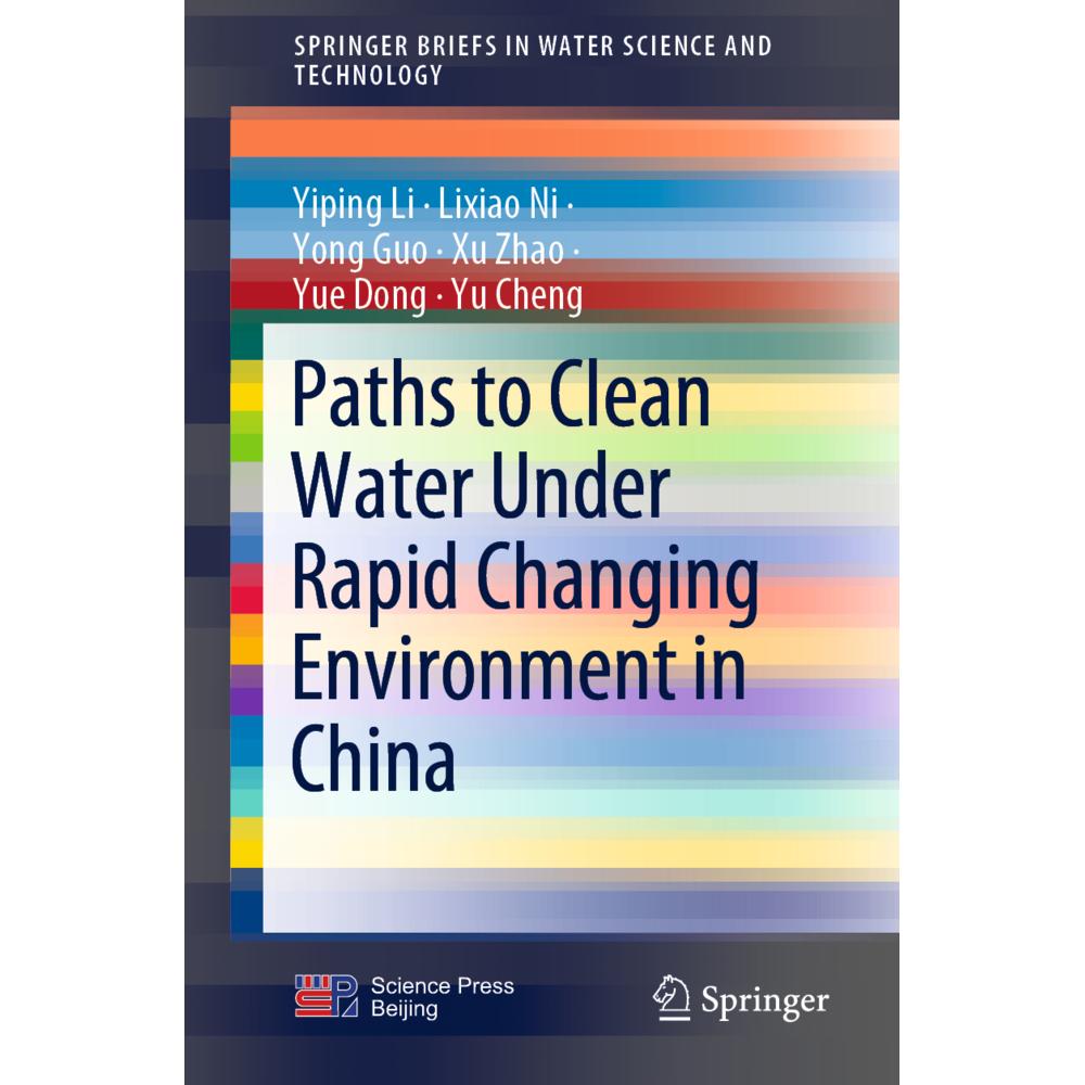Paths to Clean Water Under Rapid Changing Environment in China, Fachbücher von Yue Dong, Yiping Li, Yu Cheng, Yong Guo, ...