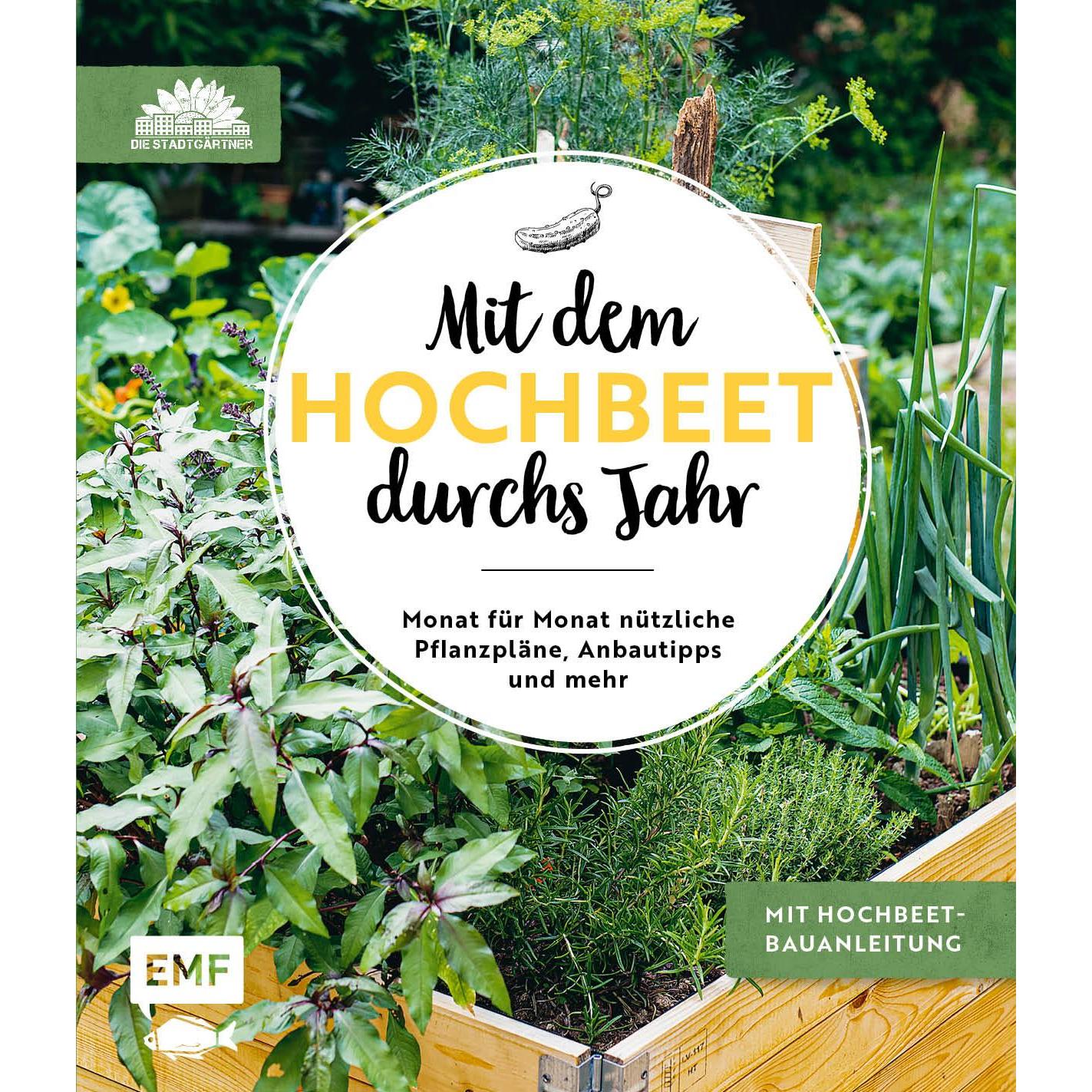 Mit dem Hochbeet durchs Jahr, Fachbücher von Die Stadtgärtner