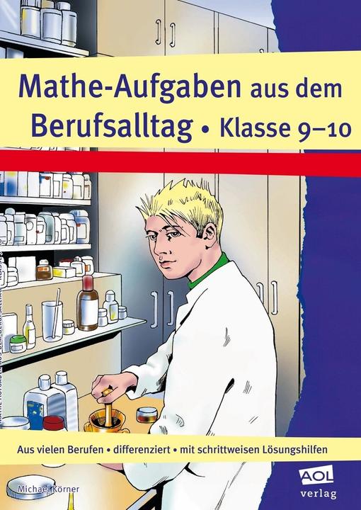 Produktbild Mathe-Aufgaben aus dem Berufsalltag - Klasse 9-10 (Deutsch, Michael Körner, 2016)