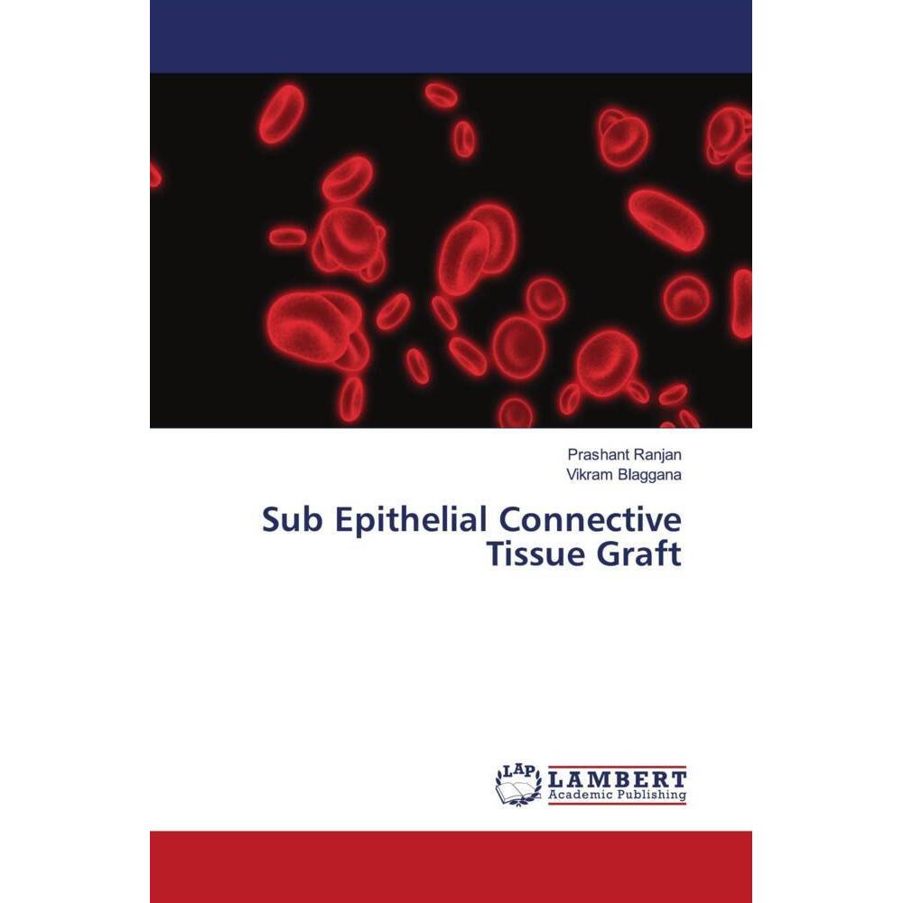 Sub Epithelial Connective Tissue Graft, Fachbücher von Prashant Ranjan, Vikram Blaggana