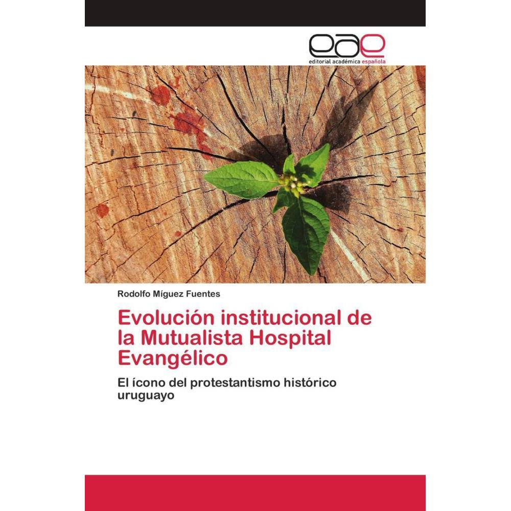Evolución institucional de la Mutualista Hospital Evangélico, Fachbücher von Rodolfo Míguez Fuentes