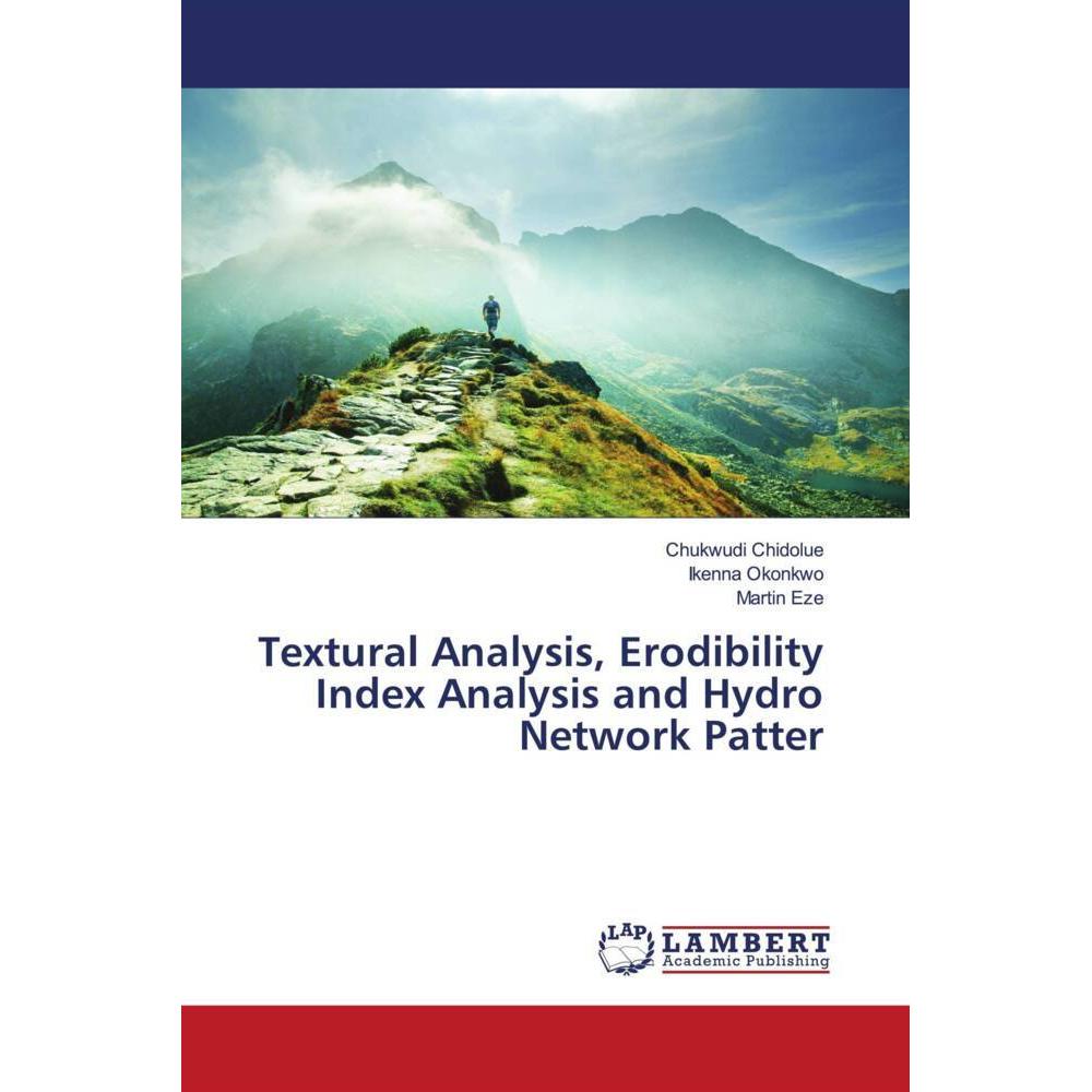 Textural Analysis, Erodibility Index Analysis and Hydro Network Patter, Fachbücher von Ikenna Okonkwo, Chukwudi Chidolue...