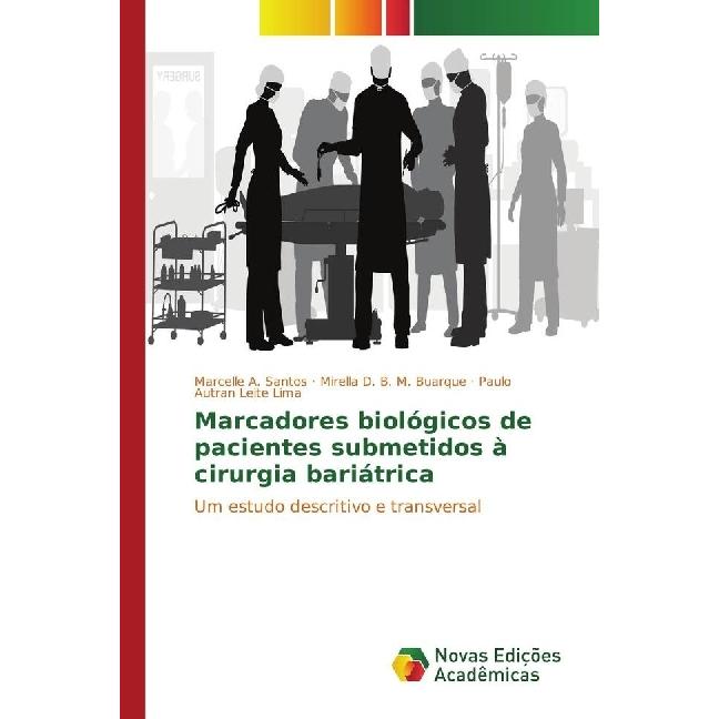 Marcadores biológicos de pacientes submetidos à cirurgia bariátrica, Fachbücher von Paulo Autran Leite Lima, Mirella D. ...