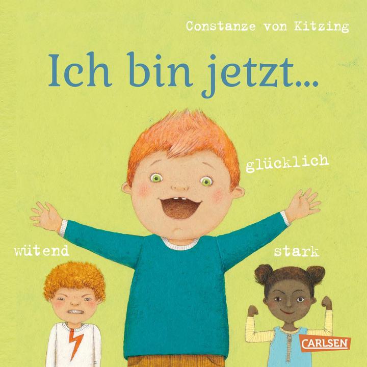 Produktbild Ich bin jetzt... glücklich, wütend, stark (Deutsch, Constanze von Kitzing, 2017)