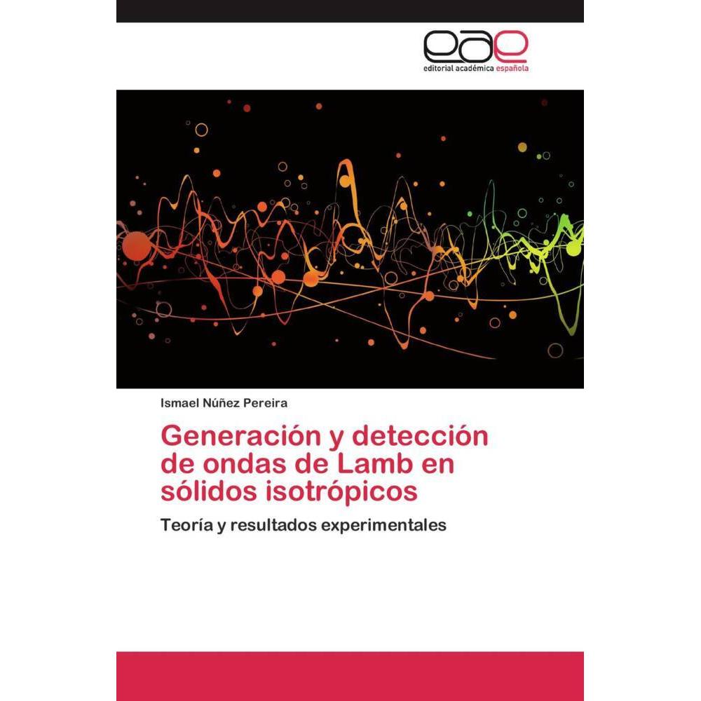Thumbnail - Generación y detección de ondas de Lamb en sólidos isotrópicos, Fachbücher von Ismael Núñez Pereira