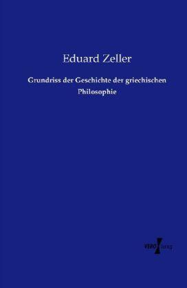 Produktbild Grundriss der Geschichte der griechischen Philosophie (Deutsch, Eduard Zeller, 2013)