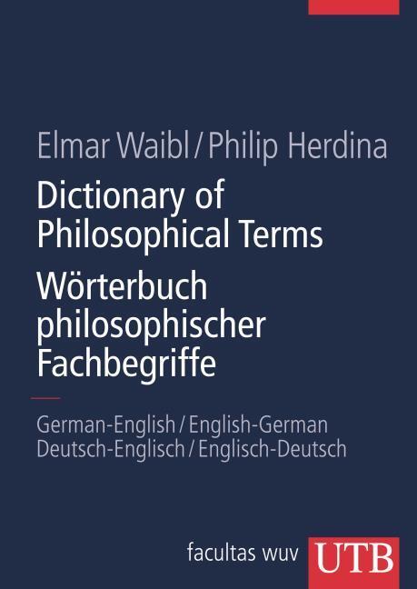 Produktbild Wörterbuch philosophischer Fachbegriffe / Dictionary of Philosophical Terms (Deutsch, Englisch, 2010)