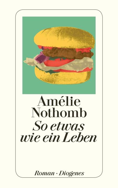 Produktbild So etwas wie ein Leben (Deutsch, Amélie Nothomb, 2014)