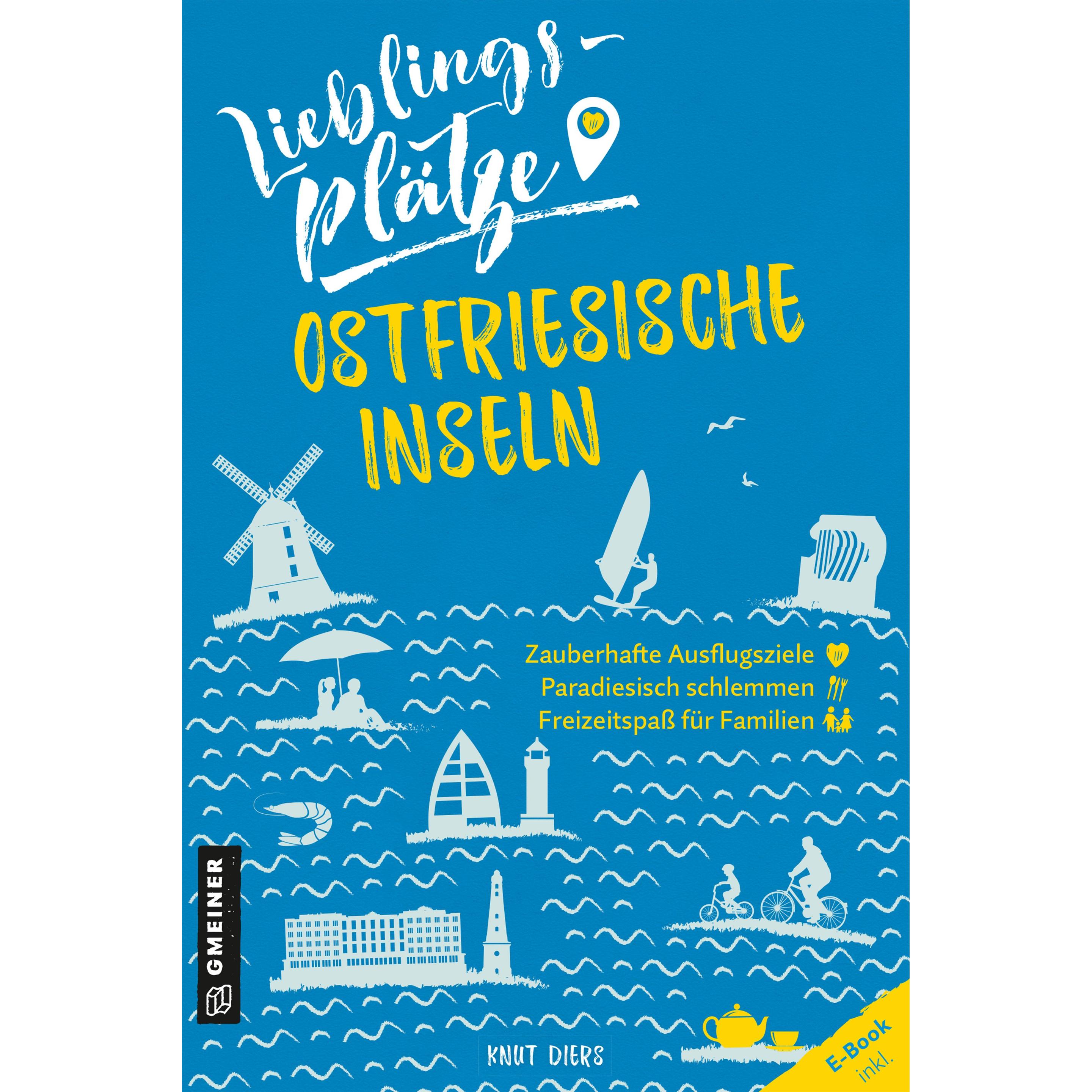Lieblingsplätze Ostfriesische Inseln, Ratgeber von Knut Diers