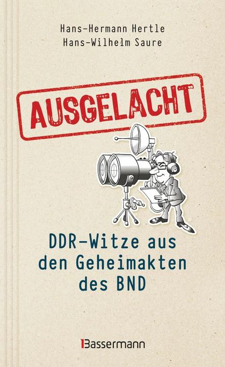Immagine prodotto Ausgelacht: DDR-Witze aus den Geheimakten des BND. Kein Witz! Gab's wirklich! (Tedesco, Hans Hermann Hertle, Hans-Wilhelm Saure, 2023)