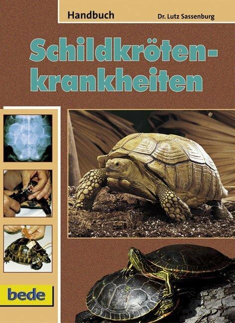 Produktbild Handbuch Schildkrötenkrankheiten (Deutsch, Lutz Sassenburg, 2009)