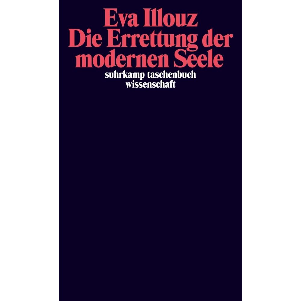 Die Errettung der modernen Seele, Fachbücher von Eva Illouz