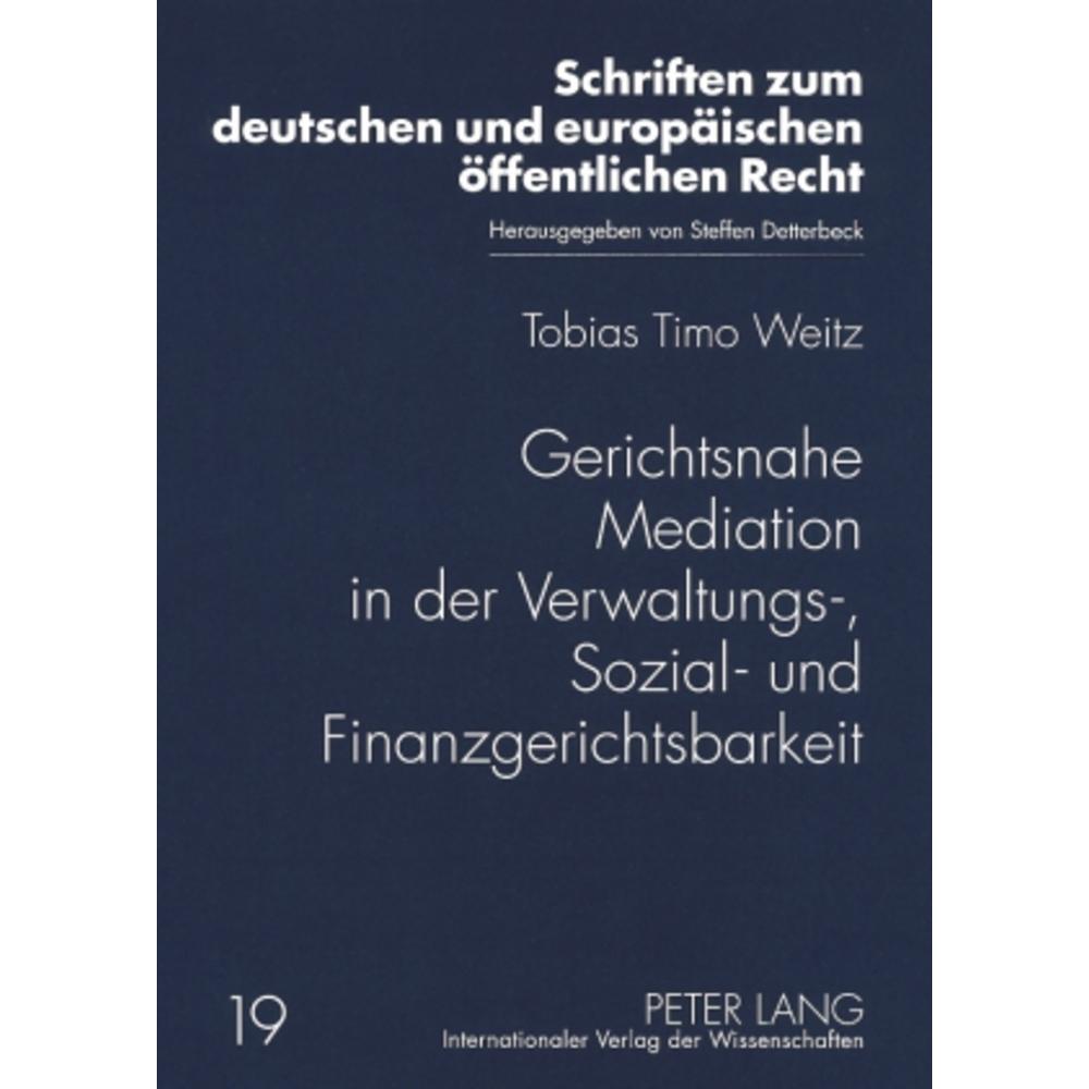 Gerichtsnahe Mediation in der Verwaltungs-, Sozial- und Finanzgerichtsbarkeit, Fachbücher von Tobias Weitz