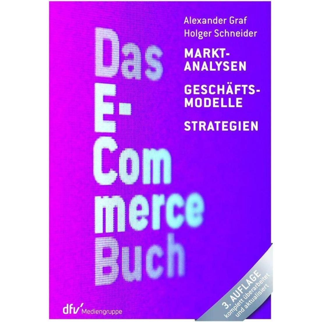 Das E-Commerce Buch, Fachbücher von Alexander Graf, Holger Schneider