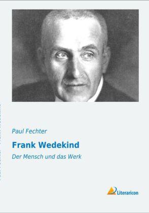 Produktbild Frank Wedekind (Deutsch, Paul Fechter, 2014)