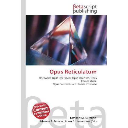 Opus Reticulatum, Fachbücher von Lambert M. Surhone, Susan F. Marseken, Miriam T. Timpledon