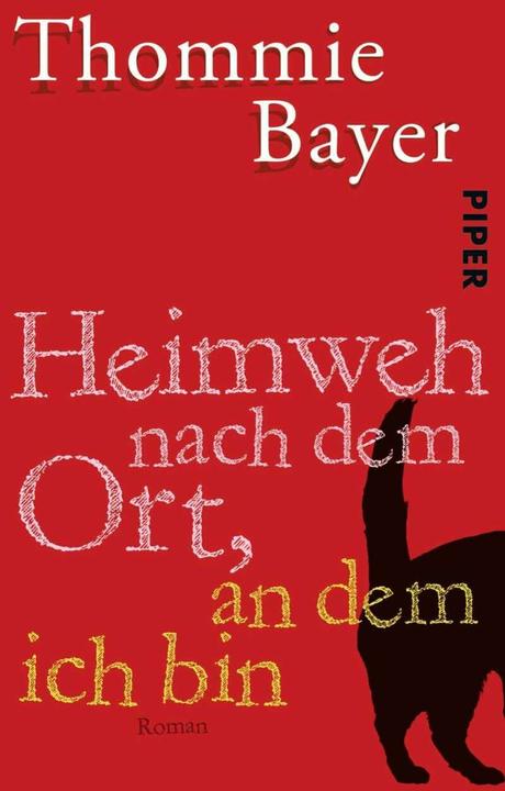 Produktbild Heimweh nach dem Ort, an dem ich bin (Deutsch, Thommie Bayer, 2012)