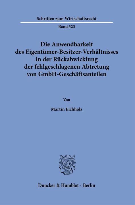Produktbild Die Anwendbarkeit des Eigentümer-Besitzer-Verhältnisses in der Rückabwicklung der fehlgeschlage (Deutsch, Martin Eichholz)