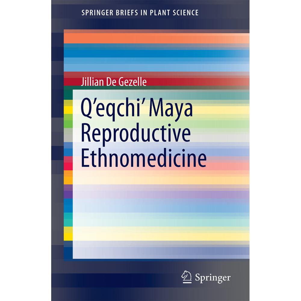 Q'eqchi' Maya Reproductive Ethnomedicine, Fachbücher von Jillian De Gezelle