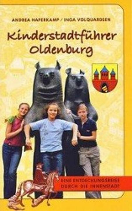 Produktbild Kinderstadtführer Oldenburg (Deutsch, Andrea Haferkamp, Inga Volquardsen, 2012)