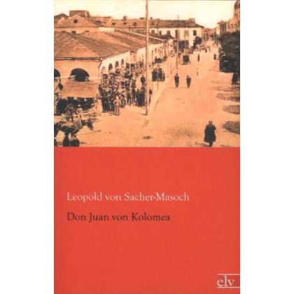 Don Juan von Kolomea, Belletristik von Leopold von Sacher-Masoch