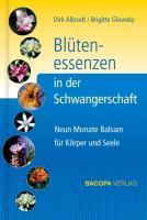 Produktbild Blütenessenzen in der Schwangerschaft (Deutsch, Dirk Glowsky Albrodt, 2011)