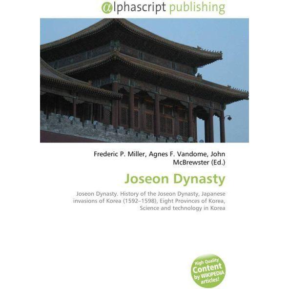 Joseon Dynasty, Fachbücher von Agnes F. Vandome, John McBrewster, Frederic P. Miller