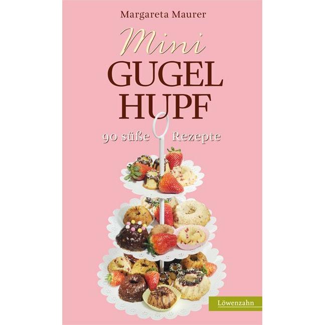 Mini-Gugelhupf, Ratgeber von Margareta Maurer
