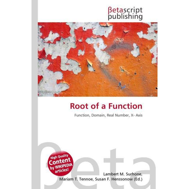 Thumbnail - Root of a Function, Fachbücher von Lambert M. Surhone, Miriam T. Timpledon, Susan F. Marseken