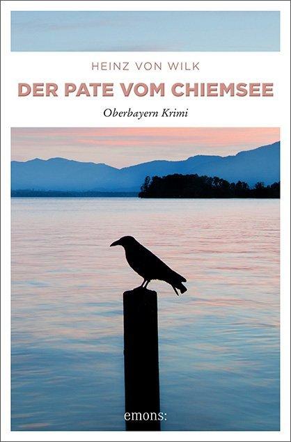 Produktbild Der Pate vom Chiemsee (Deutsch, Heinz von Wilk, 2018)
