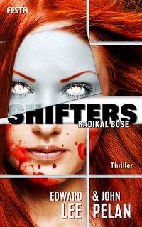 Produktbild SHIFTERS - Radikal böse (Deutsch, Edward Lee, 2016)