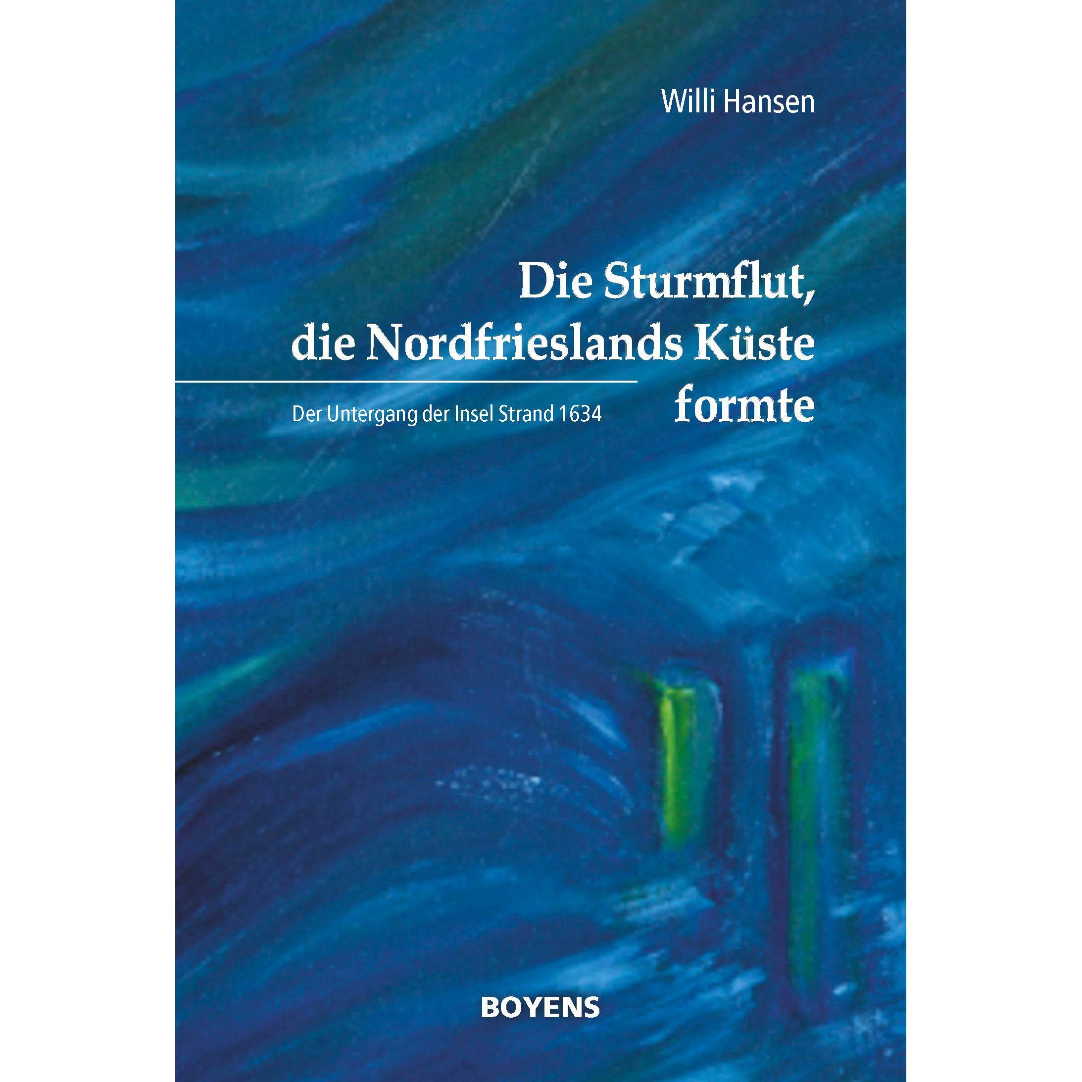 Die Sturmflut, die Nordfrieslands Küste formte, Sachbücher von Willi Hansen