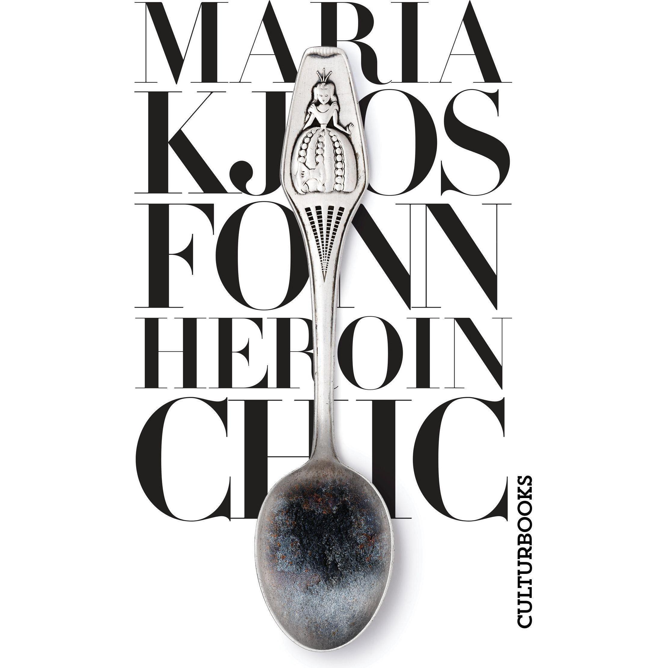 Heroin Chic, Belletristik von Maria Kjos Fonn
