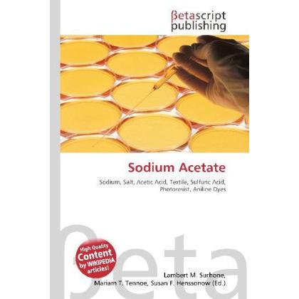 Sodium Acetate, Fachbücher von Lambert M. Surhone, Miriam T. Timpledon, Susan F. Marseken