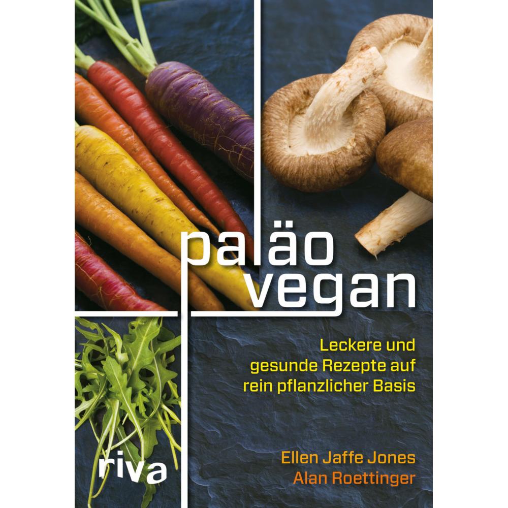 Paläo vegan, Ratgeber von Alan Roettinger, Ellen J. Jones