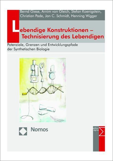 Produktbild Lebendige Konstruktionen - Technisierung des Lebendigen (Deutsch, Arnim von Gleich, Bernd Giese, Christian Pade, Henning Wigger, Jan C. Schmidt, Stefan Koenigstein, 2015)