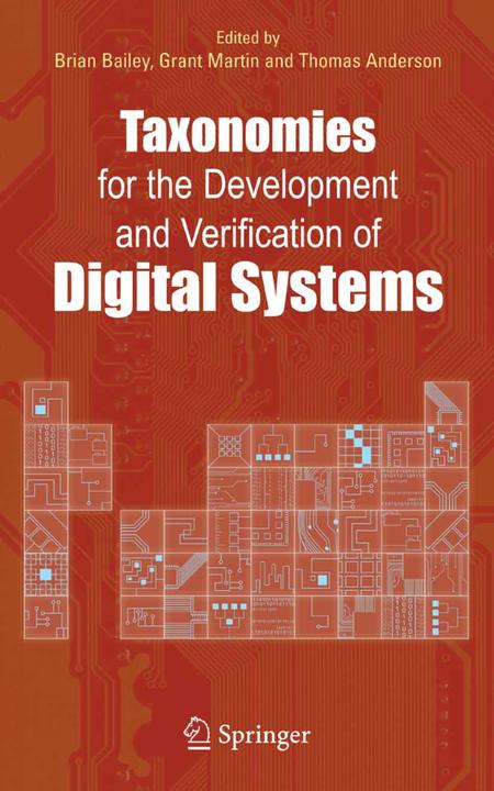 Taxonomies for the Development and Verification of Digital Systems (Brian Bailey, Grant Martin, Thomas Anderson, 2010)