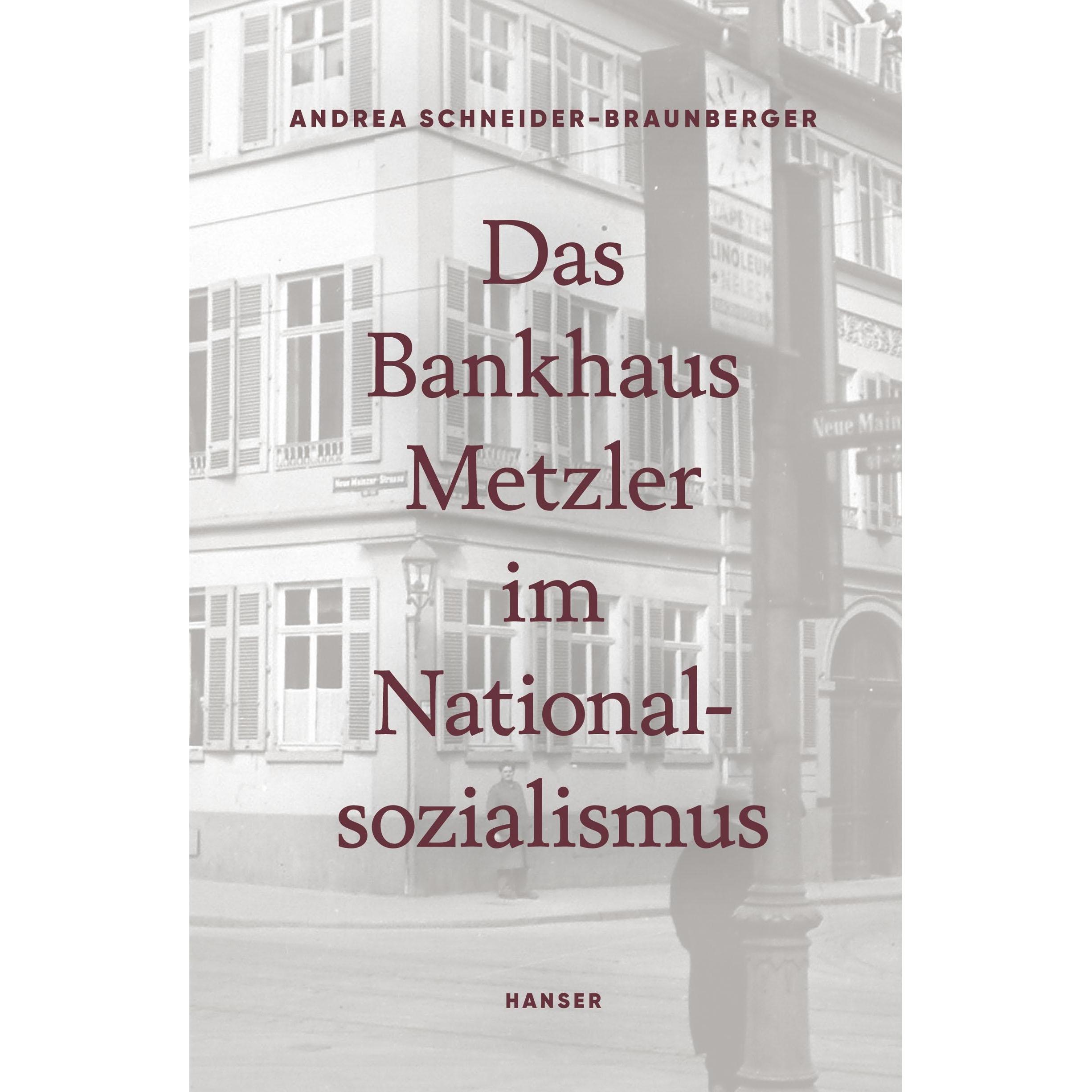 Das Bankhaus Metzler im Nationalsozialismus, Sachbücher von Andrea Schneider-Braunberger