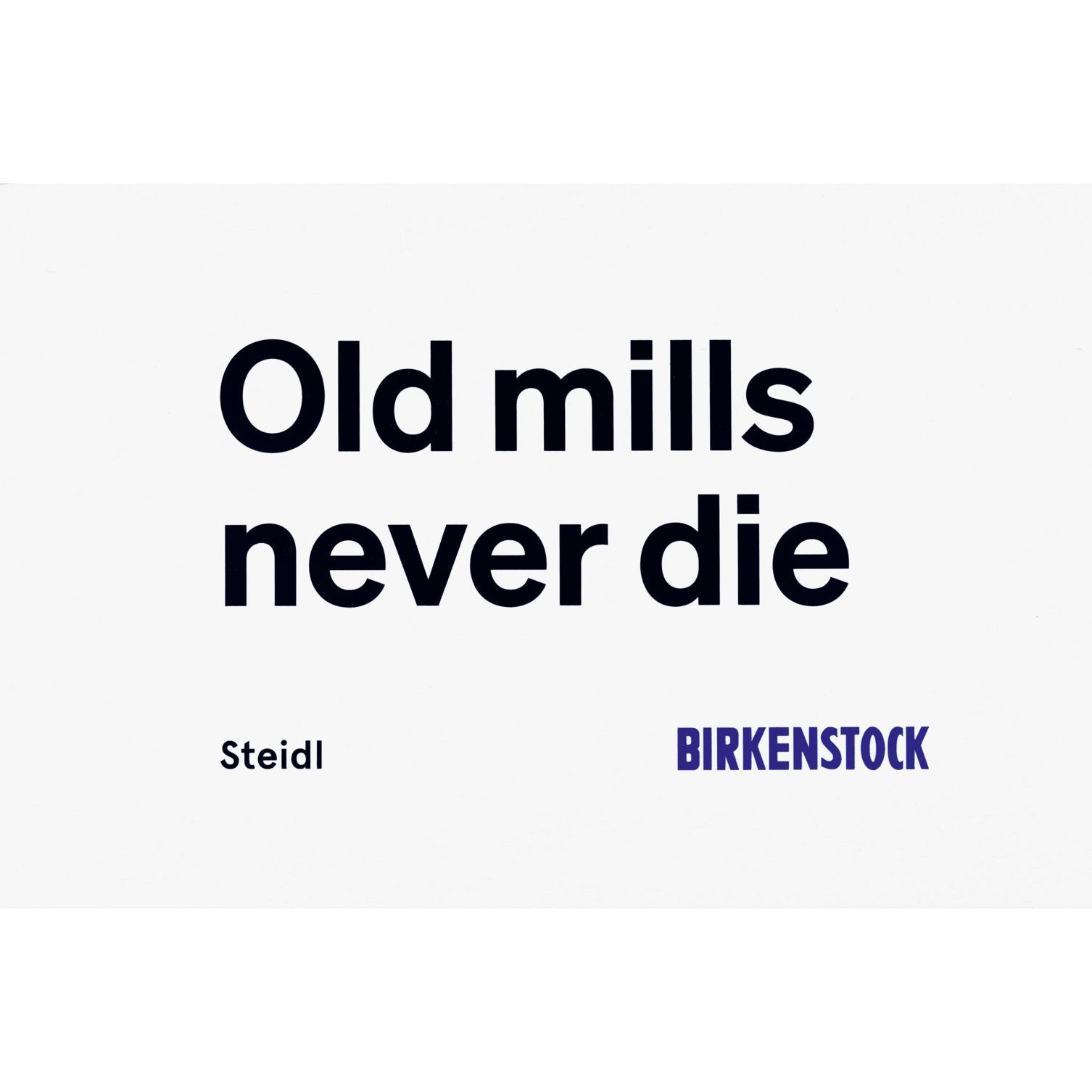 Birkenstock:Old Mills Never Die, Ratgeber von Werner Bartsch, Birkenstock, Henry Leutwyler, Juergen Teller, Carl Birkens...