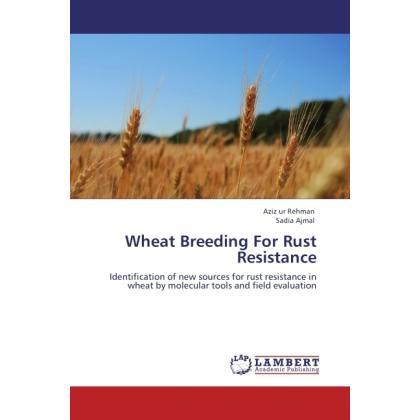 Wheat Breeding For Rust Resistance, Fachbücher von Aziz Ur Rehman, Sadia Ajmal